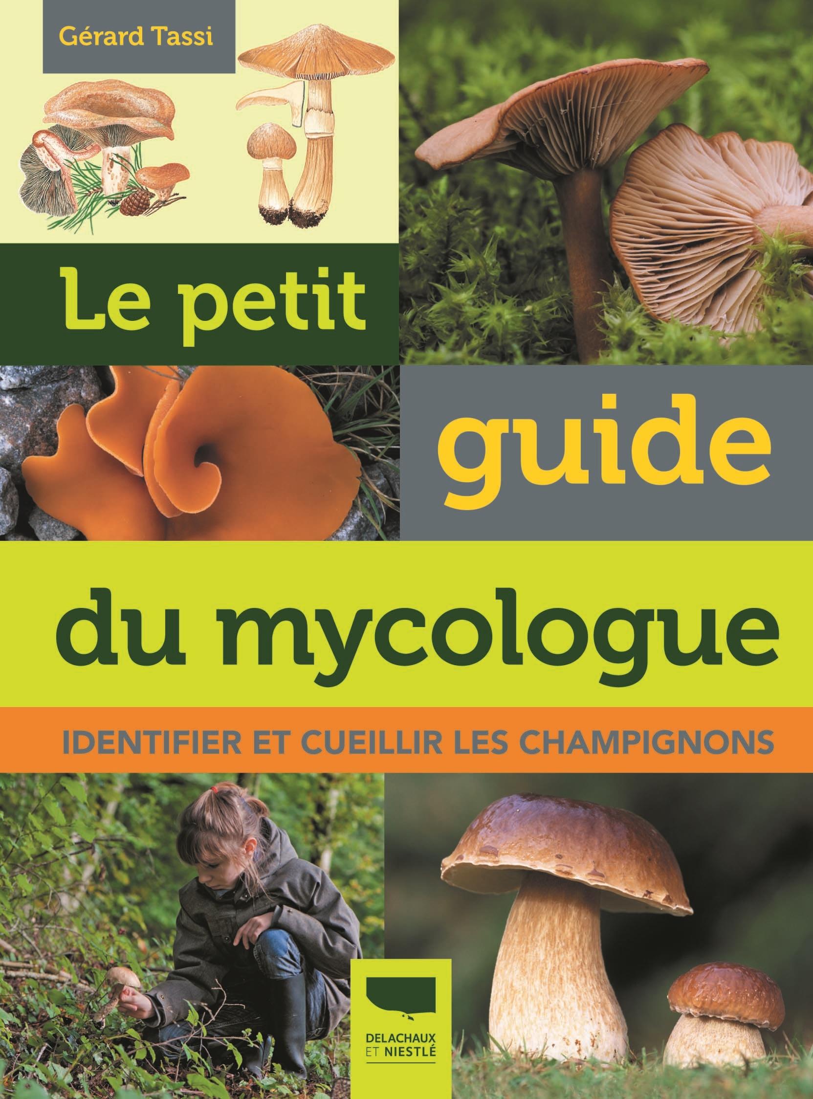 Le petit guide du mycologue - Identifier et accueillir les champignons