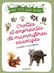 Mon petit guide nature: Crottes et empreintes de mammifères sauvages